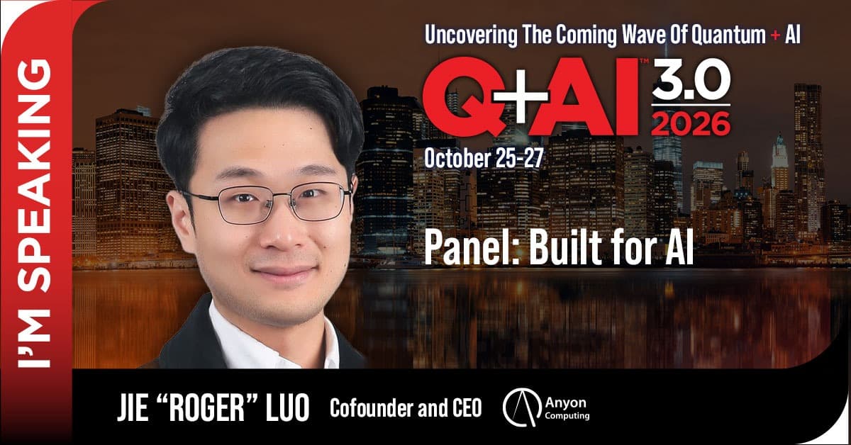 Q+AI 3.0 speaker card for Jie Roger Luo, Cofounder and CEO of Anyon Computing, on the panel Built for AI, October 25 to 27, 2026.